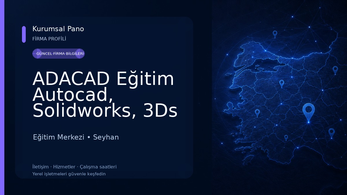 ADACAD Eğitim Autocad, Solidworks, 3Ds Max ,Catia, idecad, Sta4cad PLC Revit Teknik Resim Kursu ADANA