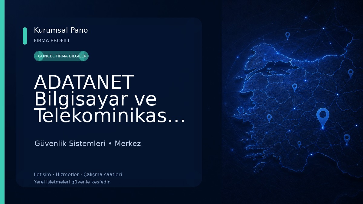 ADATANET Bilgisayar ve Telekominikasyon Ltd.Şti Isparta Güvenlik Sistemleri