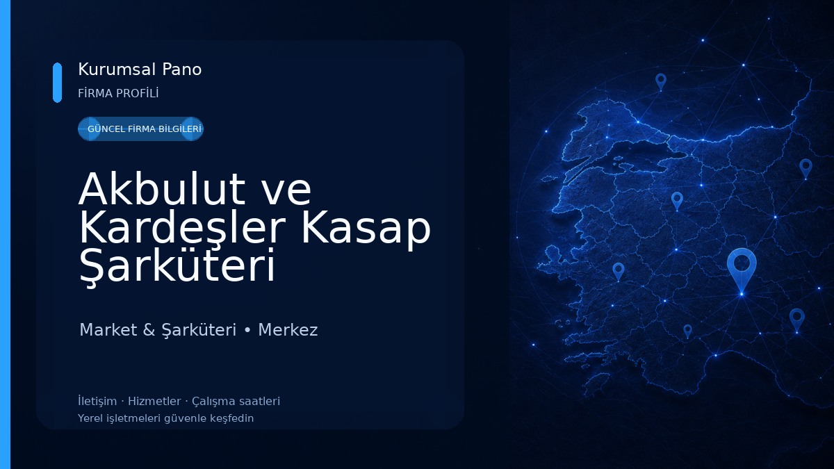 Akbulut ve Kardeşler Kasap Şarküteri Market & Şarküteri