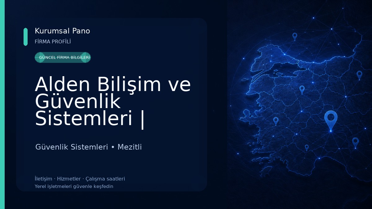 Alden Bilişim ve Güvenlik Sistemleri | Mersin Güvenlik Sistemleri