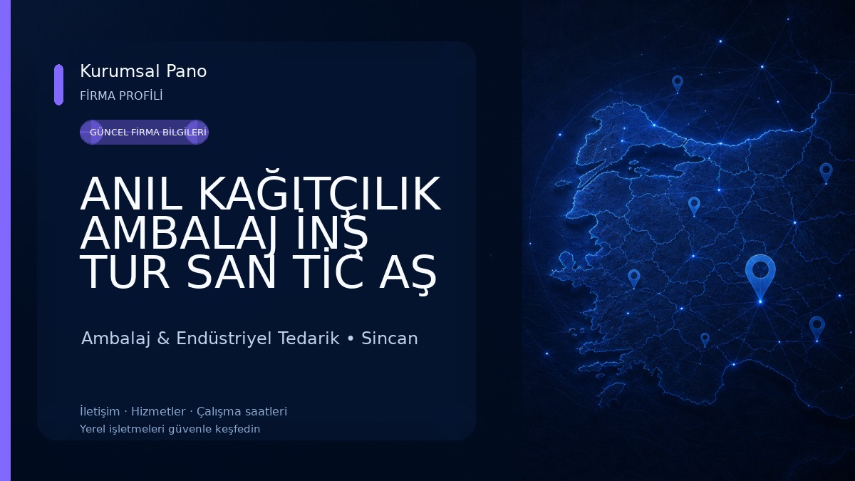 ANIL KAĞITÇILIK AMBALAJ İNŞ TUR SAN TİC AŞ Ambalaj & Endüstriyel Tedarik