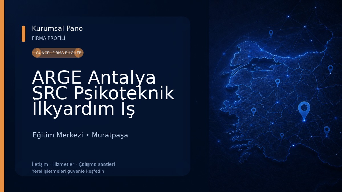 ARGE Antalya SRC Psikoteknik İlkyardım İş Sağlığı ve Güvenliği Eğitim Merkezi