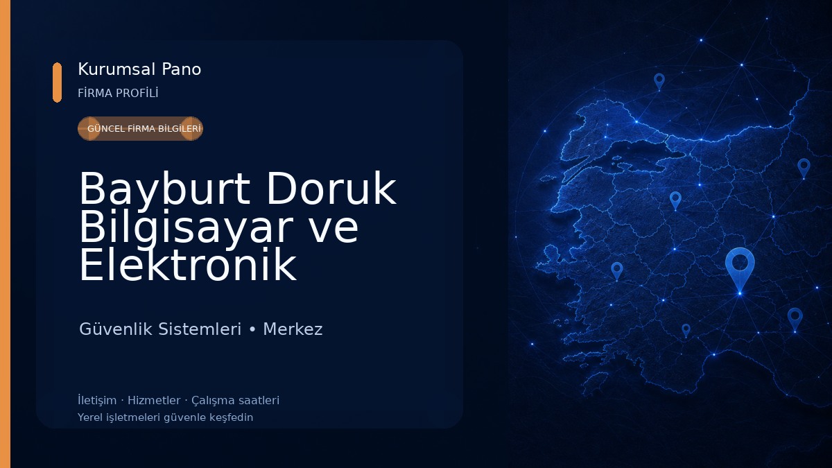 Bayburt Doruk Bilgisayar ve Elektronik Güvenlik Sistemleri