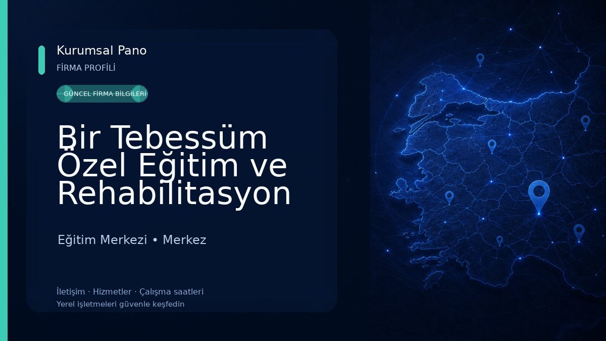 Bir Tebessüm Özel Eğitim ve Rehabilitasyon Merkezi