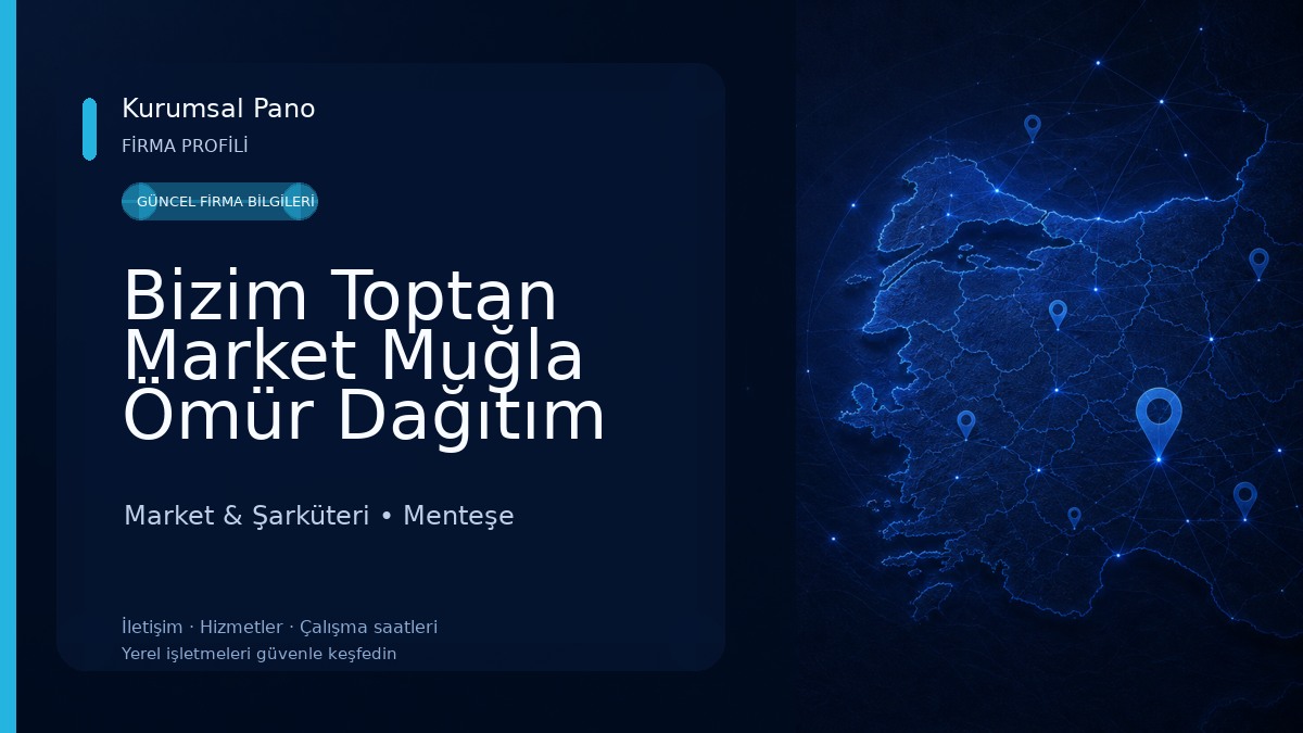 Bizim Toptan Market Muğla Ömür Dağıtım Merkezi Market & Şarküteri