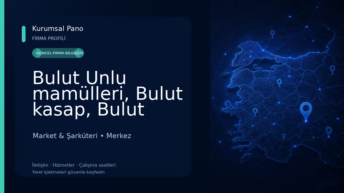 Bulut Unlu mamülleri, Bulut kasap, Bulut market Market & Şarküteri