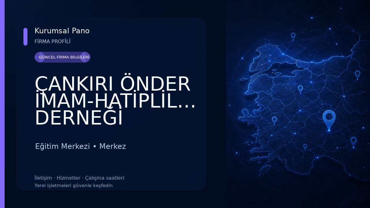 ÇANKIRI ÖNDER İMAM-HATİPLİLER DERNEĞİ Eğitim Merkezi