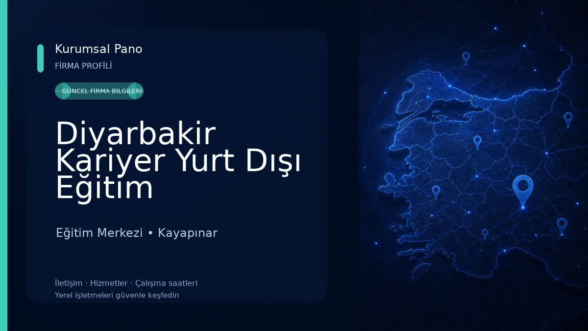 Diyarbakir Kariyer Yurt Dışı Eğitim Danişmanlık Eğitim Merkezi