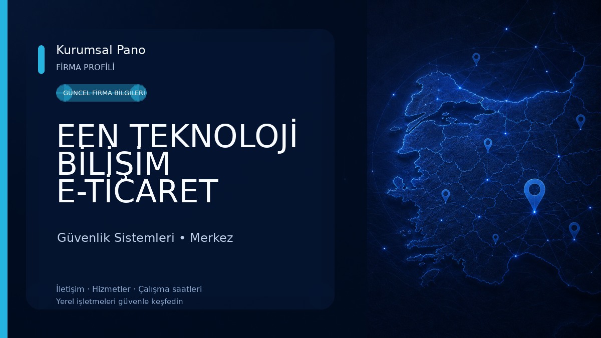 EEN TEKNOLOJİ BİLİŞİM E-TİCARET SAN.TİC.LTD.ŞTİ