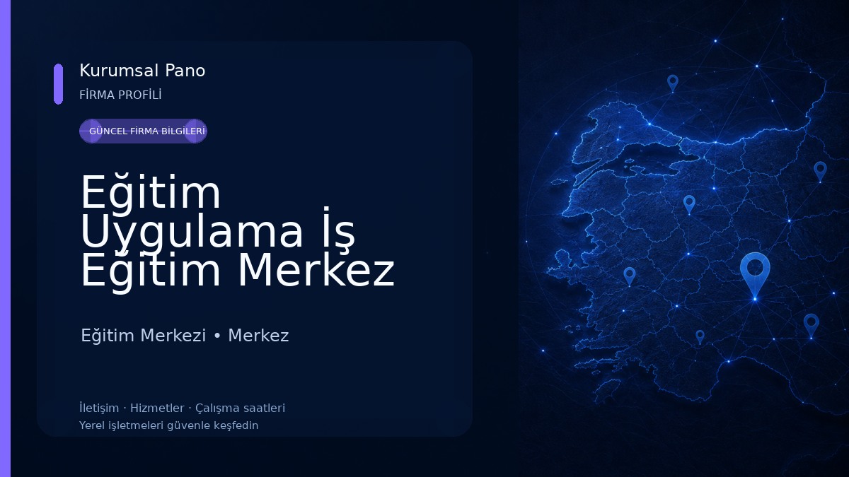 Eğitim Uygulama İş Eğitim Merkez