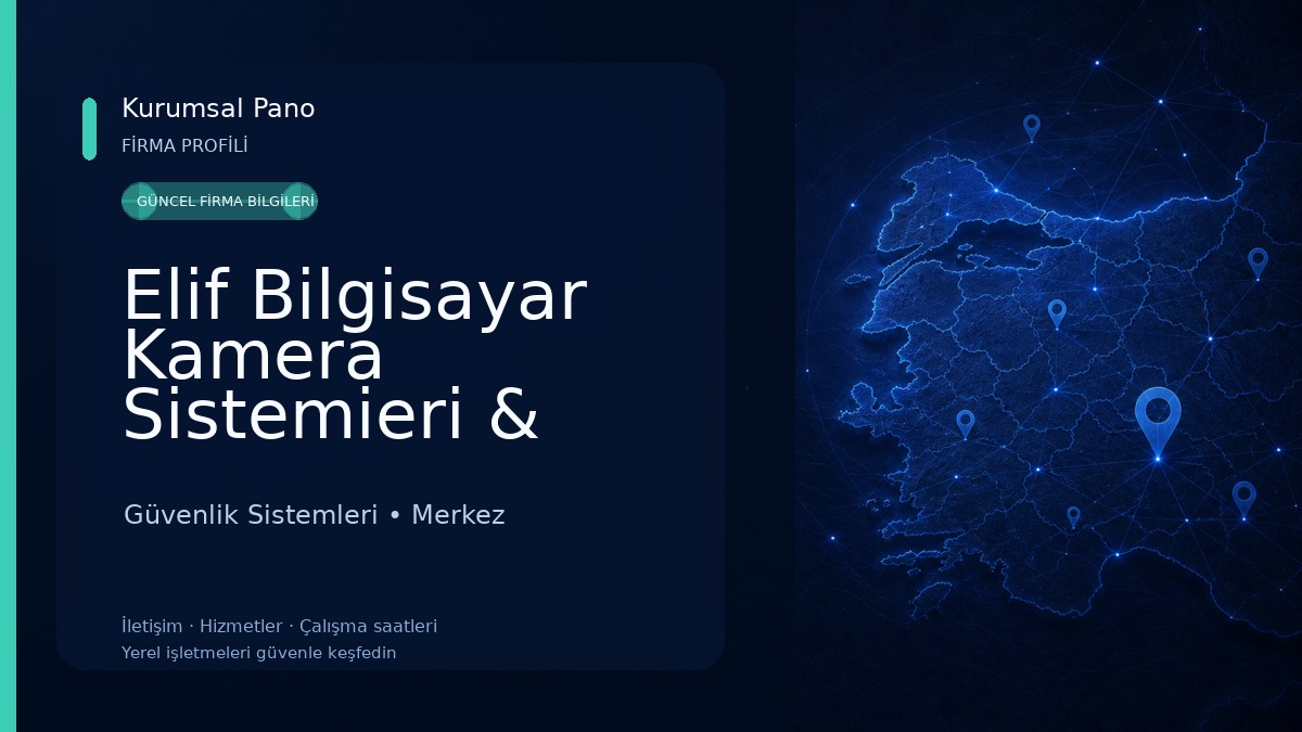 Elif Bilgisayar Kamera Sistemieri & Teknik Servis Güvenlik Sistemleri