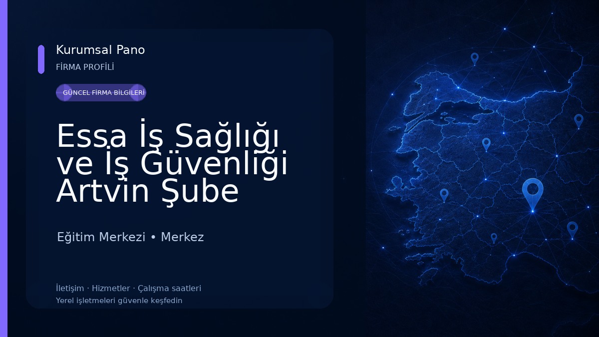 Essa İş Sağlığı ve İş Güvenliği Artvin Şube