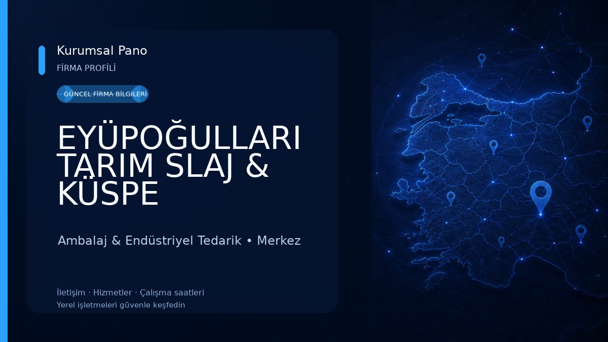 EYÜPOĞULLARI TARIM SLAJ & KÜSPE PAKETLEME FABRİKASI Ambalaj & Endüstriyel Tedarik