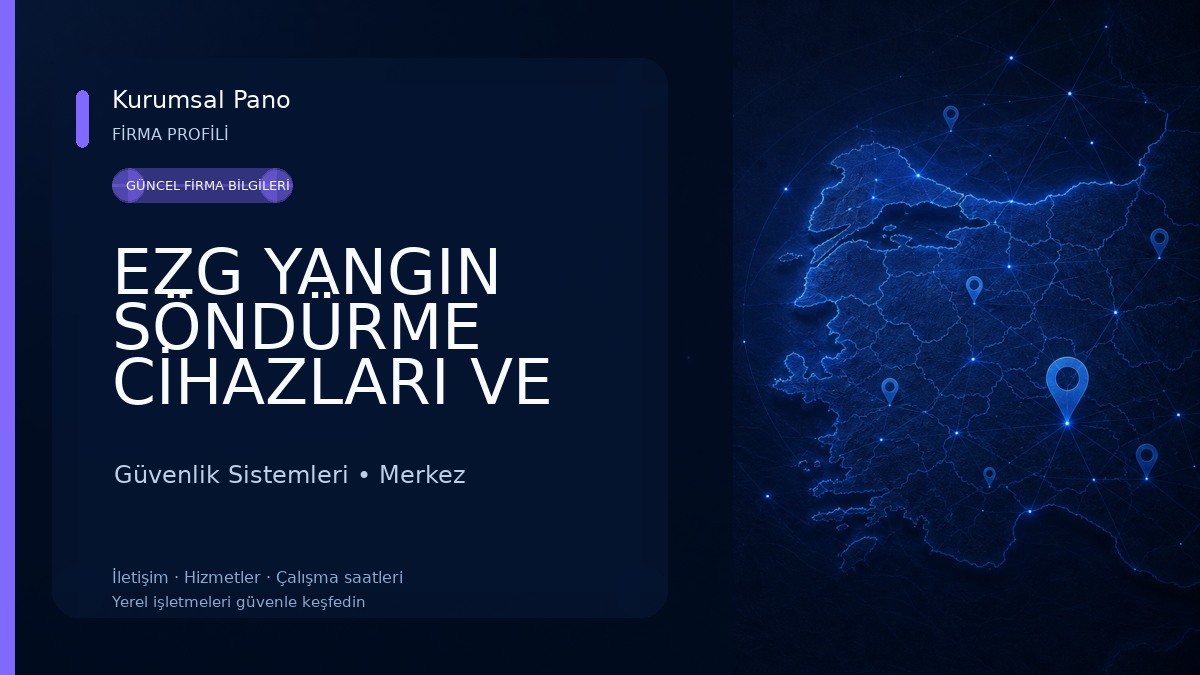 EZG YANGIN SÖNDÜRME CİHAZLARI VE GÜVENLİK SİSTEMLERİ 