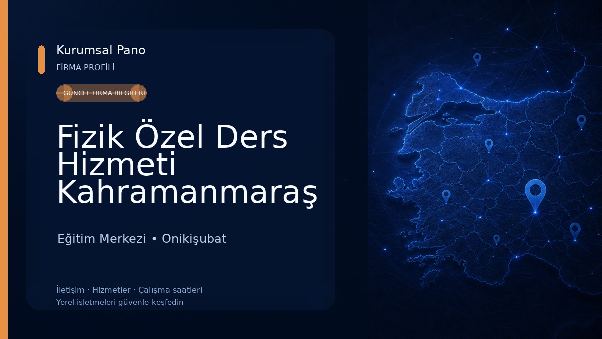 Fizik Özel Ders Hizmeti Kahramanmaraş Eğitim Merkezi