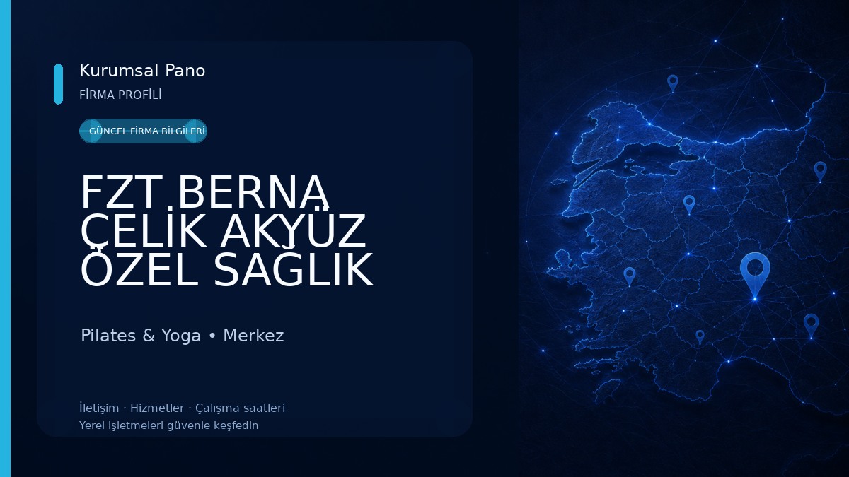 FZT BERNA ÇELİK AKYÜZ ÖZEL SAĞLIK HİZMET BİRİMİ 