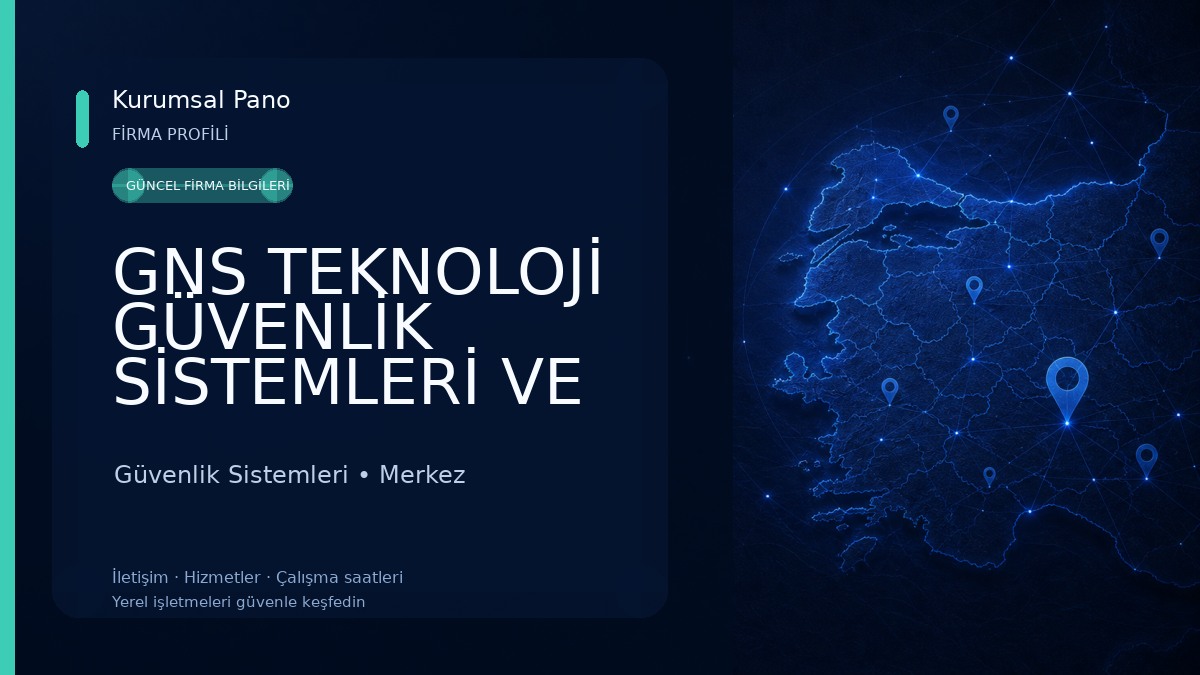 GNS TEKNOLOJİ GÜVENLİK SİSTEMLERİ VE BİLGİSAYAR