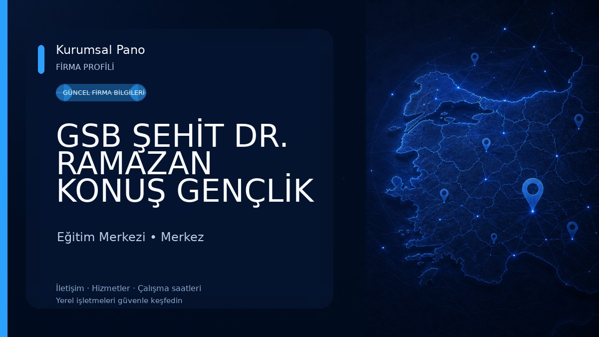 GSB ŞEHİT DR. RAMAZAN KONUŞ GENÇLİK MERKEZİ Eğitim Merkezi