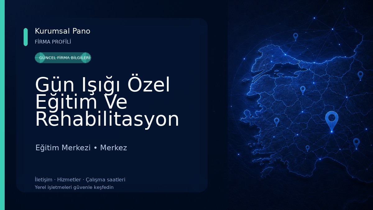 Gün Işığı Özel Eğitim Ve Rehabilitasyon Mer.