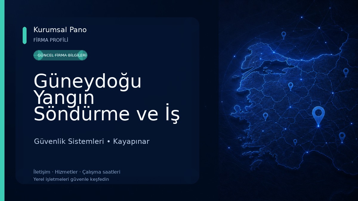 Güneydoğu Yangın Söndürme ve İş Güvenliği - Diyarbakır Güvenlik Sistemleri