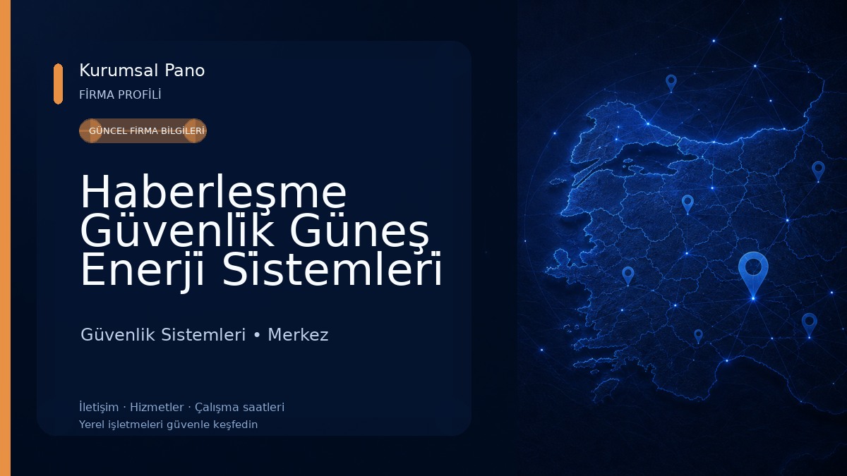 Haberleşme Güvenli̇k Güneş Enerji̇ Si̇stemleri̇ San. Ti̇c. Ltd. Şti̇.