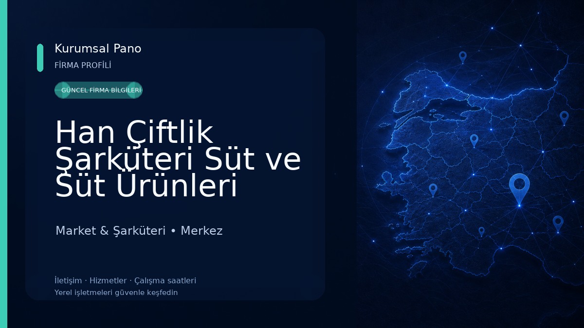 Han Çiftlik Şarküteri Süt ve Süt Ürünleri Market & Şarküteri