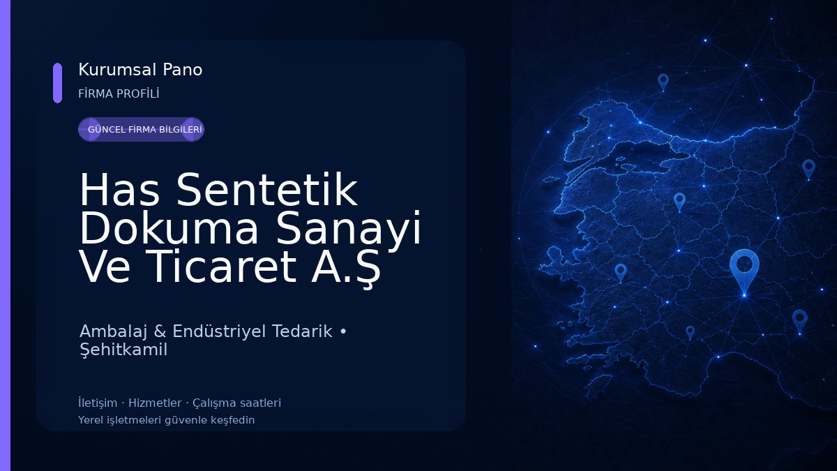Has Sentetik Dokuma Sanayi Ve Ticaret A.Ş Ambalaj & Endüstriyel Tedarik
