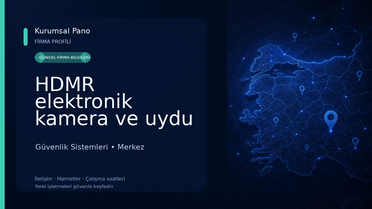 HDMR elektronik kamera ve uydu güvenlik sistemleri