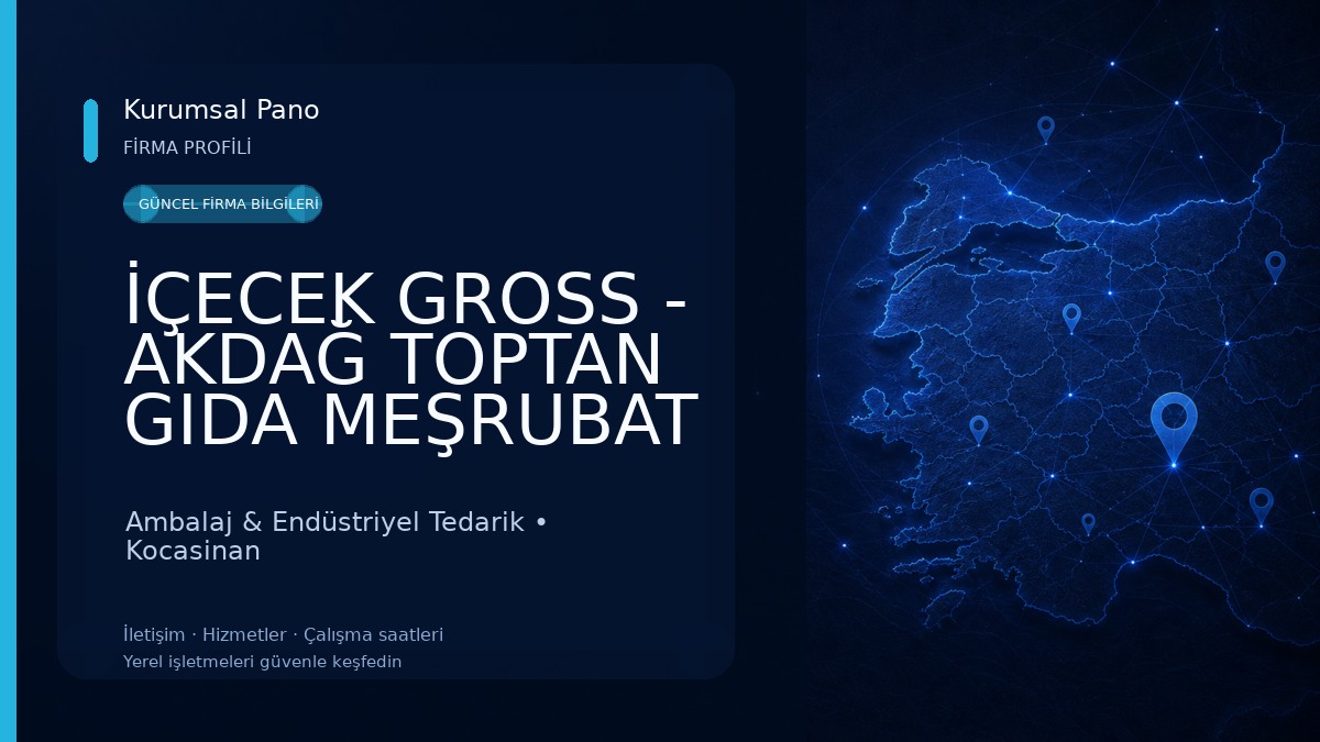 İÇECEK GROSS - AKDAĞ TOPTAN GIDA MEŞRUBAT AMBALAJ 