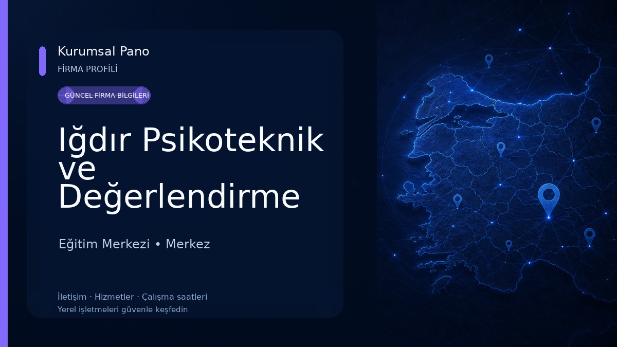 Iğdır Psikoteknik ve Değerlendirme Merkezi