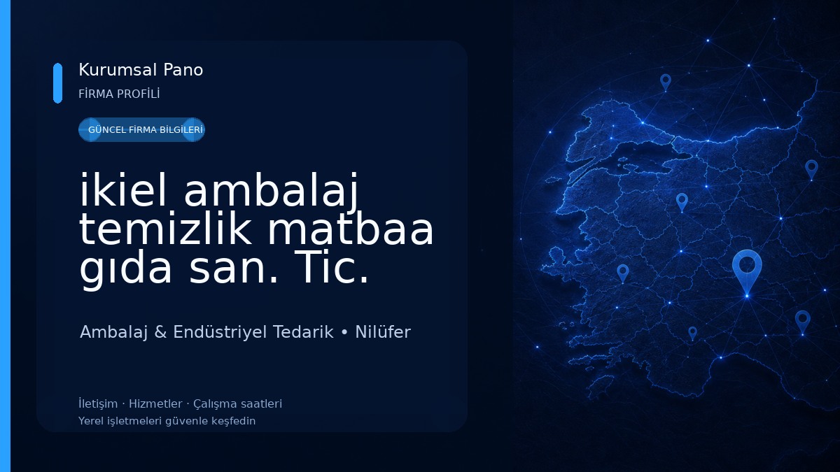 ikiel ambalaj temizlik matbaa gıda san. Tic. Ltd. Şti.