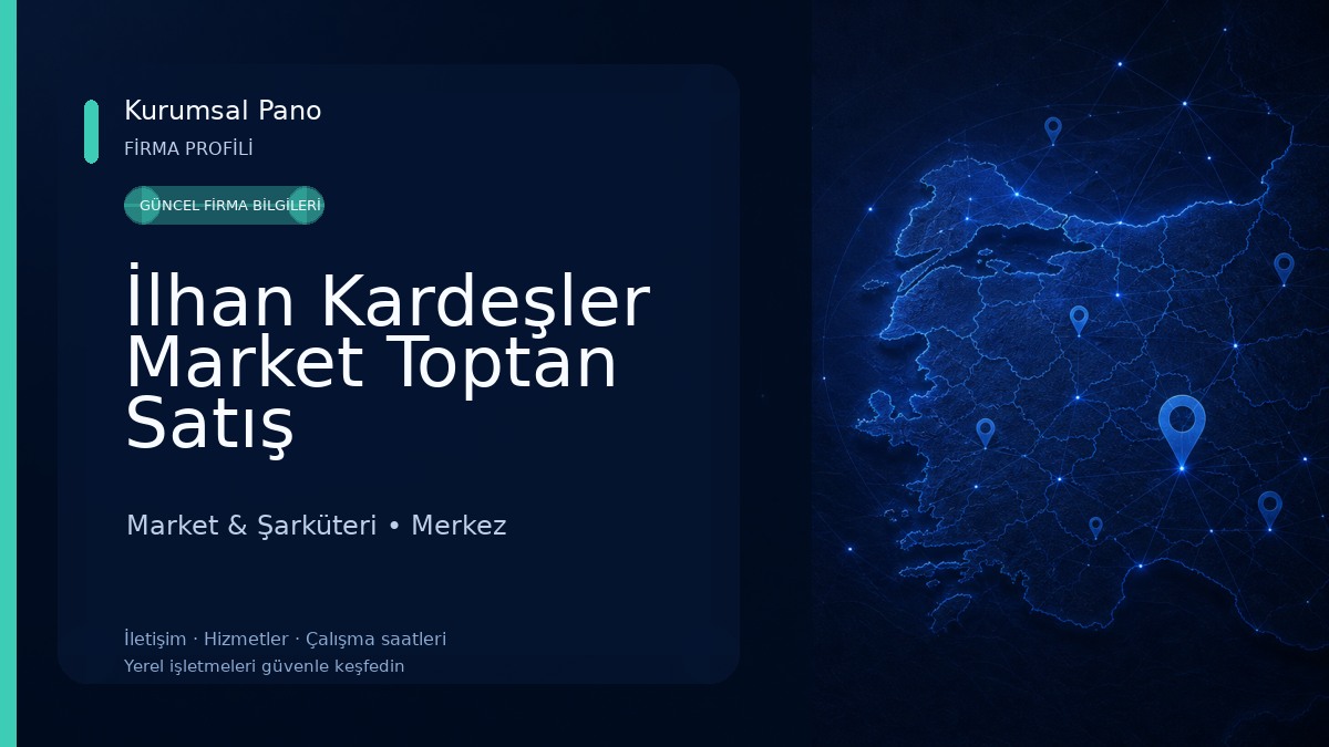 İlhan Kardeşler Market Toptan Satış