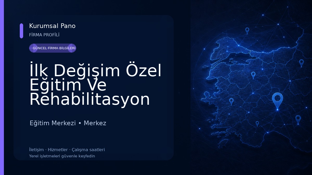 İlk Değişim Özel Eğitim Ve Rehabilitasyon Merkezi Eğitim Merkezi