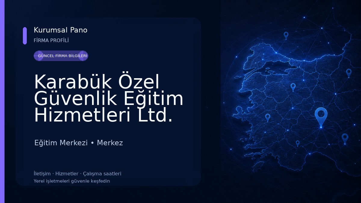 Karabük Özel Güvenlik Eğitim Hizmetleri Ltd. Şti. 
