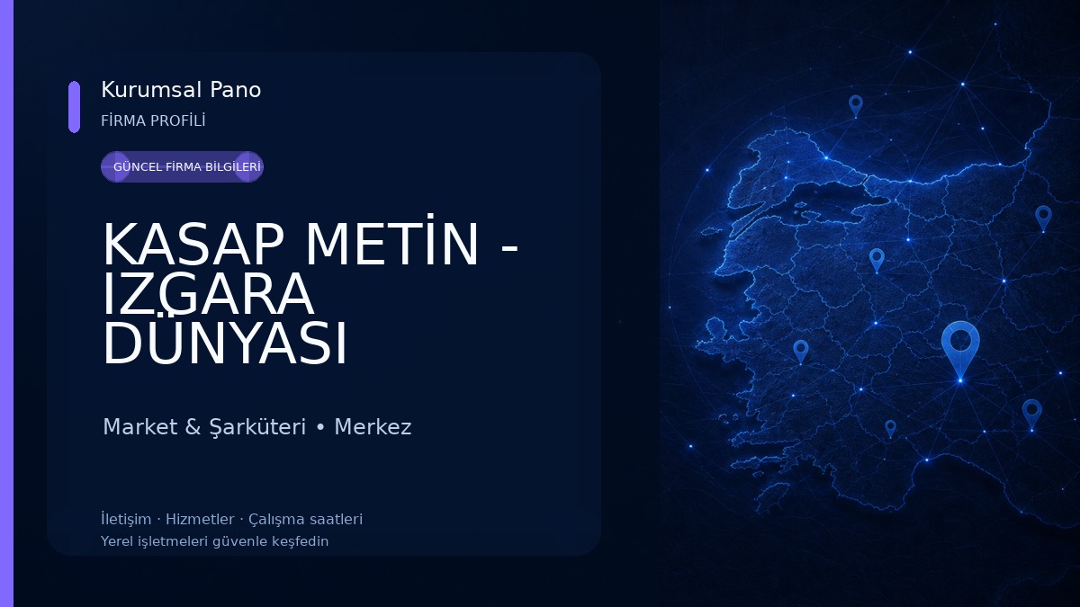 KASAP METİN - IZGARA DÜNYASI Market & Şarküteri