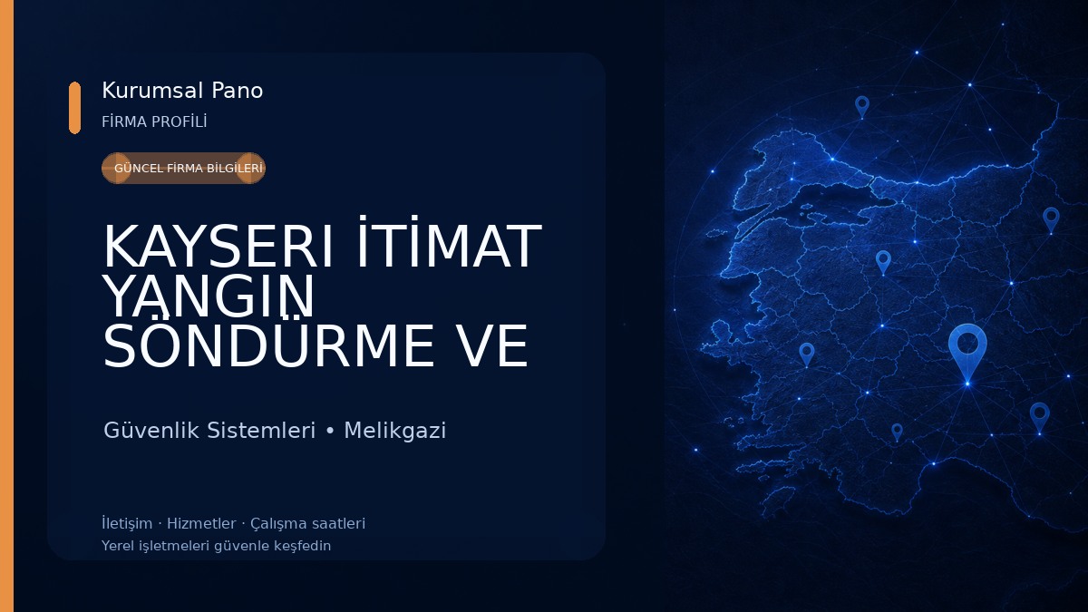 KAYSERI İTİMAT YANGIN SÖNDÜRME VE GÜVENLİK SİSTEMLERİ 
