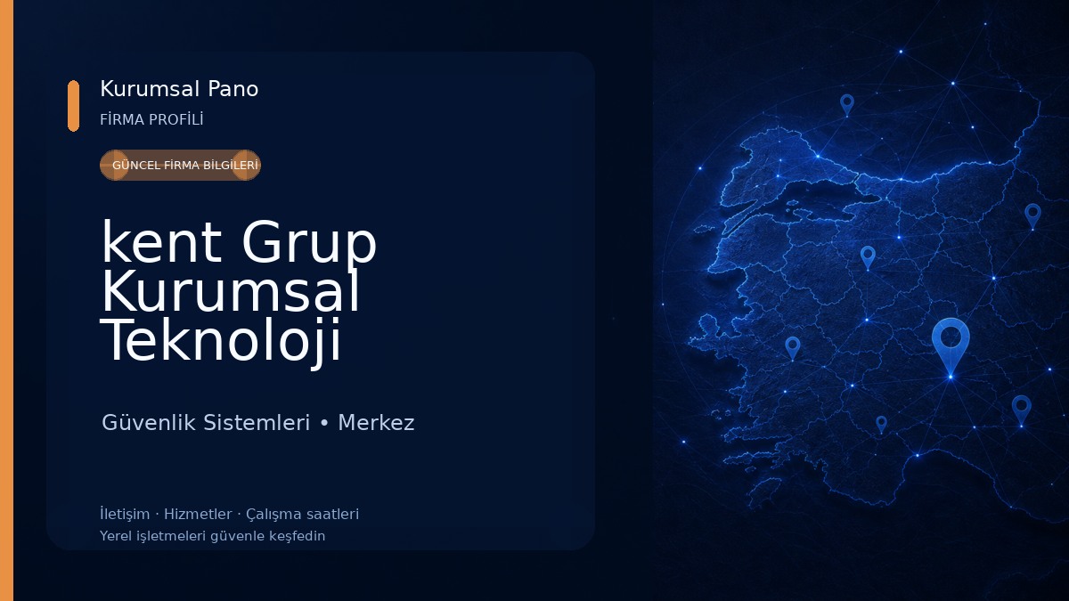 kent Grup Kurumsal Teknoloji Hizmetleri Güvenlik Sistemleri