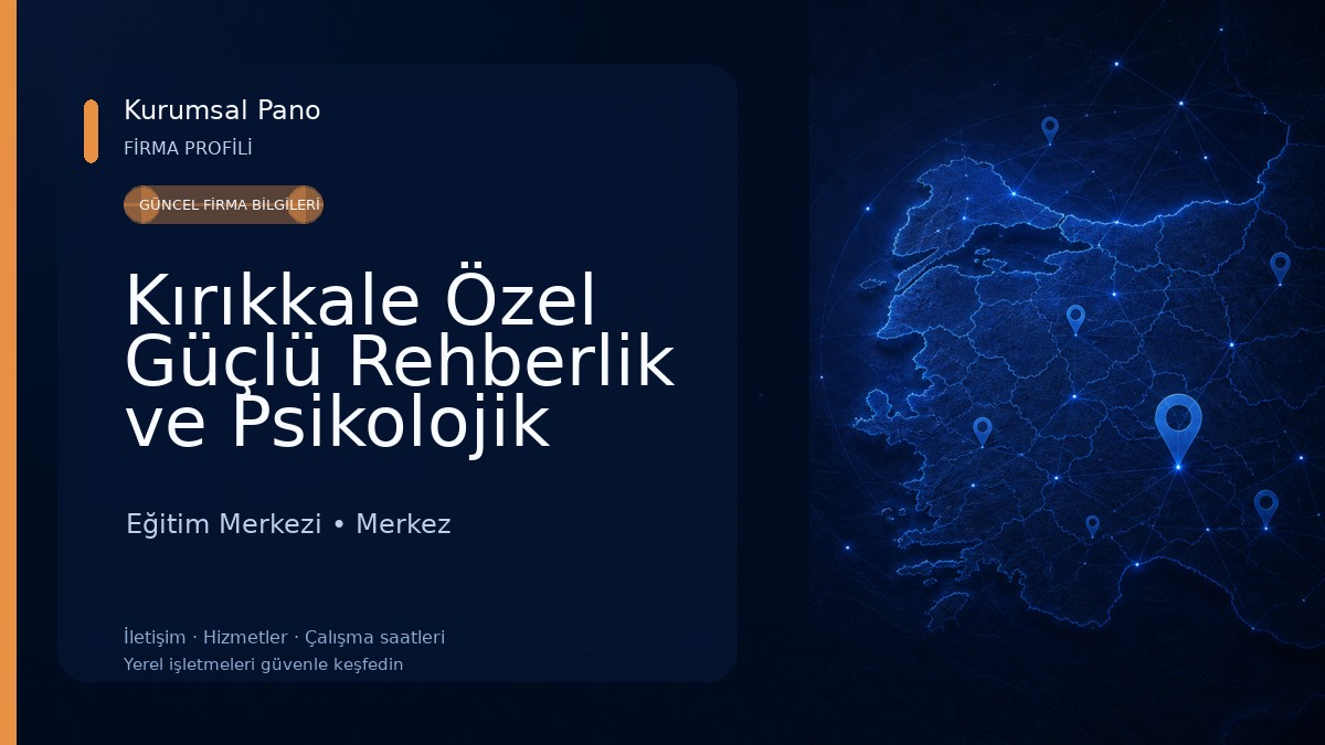 Kırıkkale Özel Güçlü Rehberlik ve Psikolojik Danışma Merkezi 