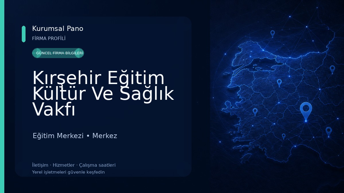 Kırşehir Eğitim Kültür Ve Sağlık Vakfı