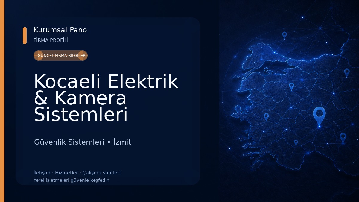 Kocaeli Elektrik & Kamera Sistemleri Güvenlik Sistemleri
