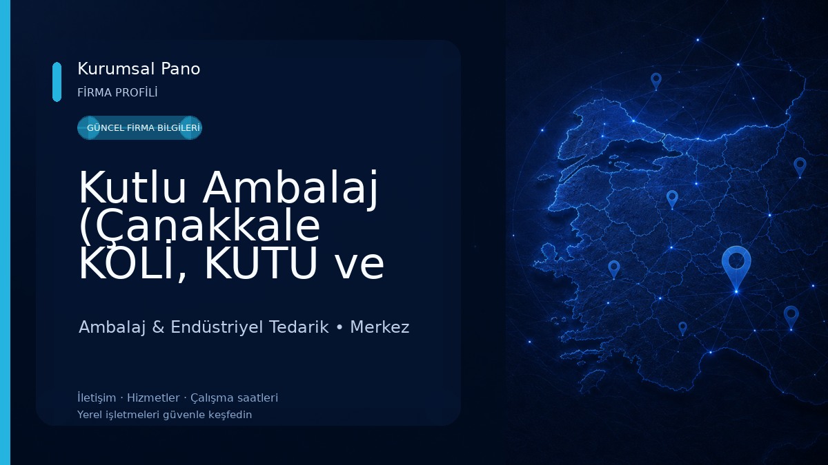 Kutlu Ambalaj (Çanakkale KOLİ, KUTU ve AMBALAJ) 