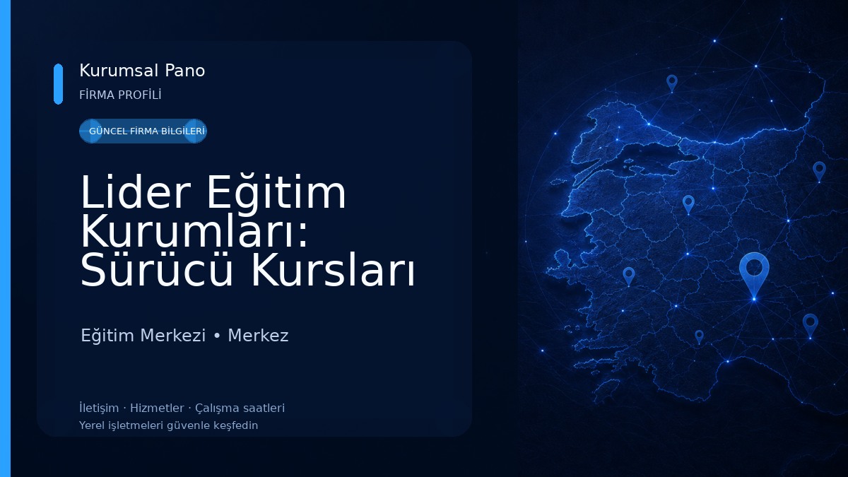 Lider Eğitim Kurumları: Sürücü Kursları ve Lider Psikoteknik Değerlendirme Merkezi