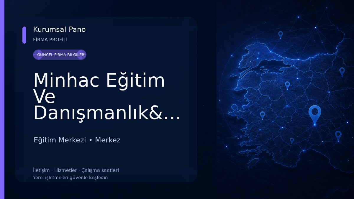 Minhac Eğitim Ve Danışmanlık&Koçluk Eğitim Merkezi