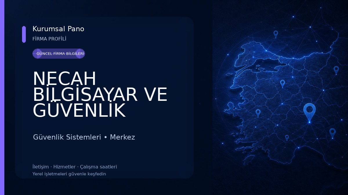 NECAH BİLGİSAYAR VE GÜVENLİK SİSTEMLERİ 
