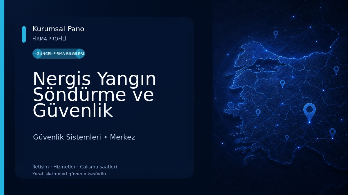 Nergis Yangın Söndürme ve Güvenlik Sistemleri San. ve Tic. Ltd. Şti. 