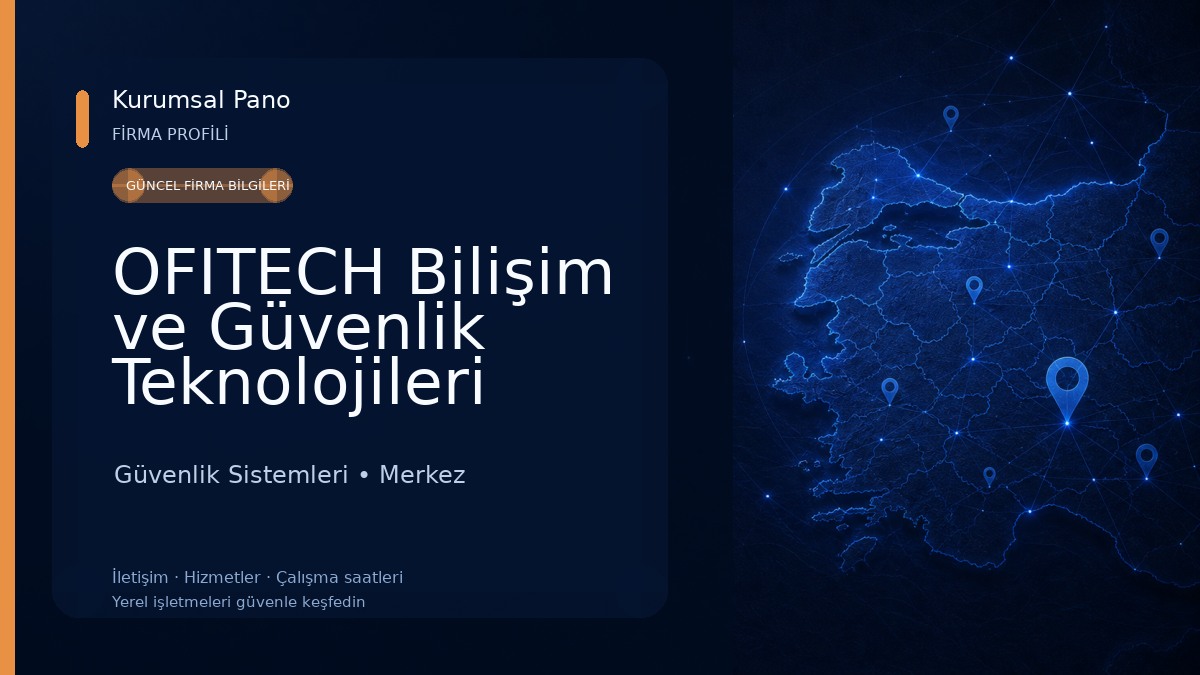 OFITECH Bilişim ve Güvenlik Teknolojileri Güvenlik Sistemleri