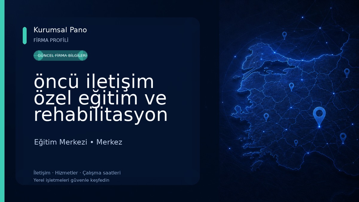 öncü iletişim özel eğitim ve rehabilitasyon merkezi