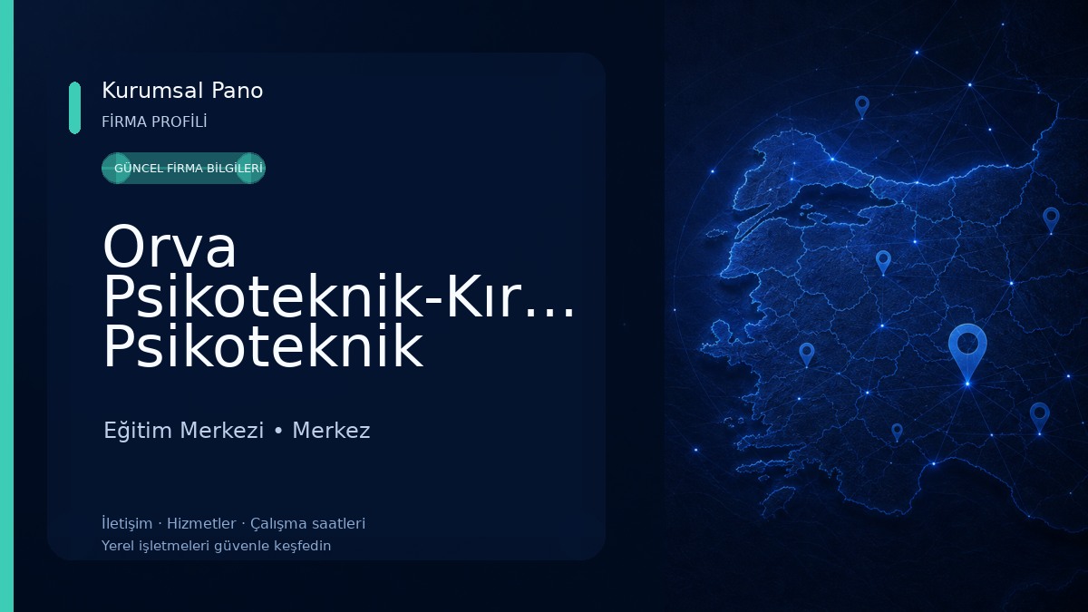 Orva Psikoteknik-Kırıkkale Psikoteknik Değerlendirme Merkezi