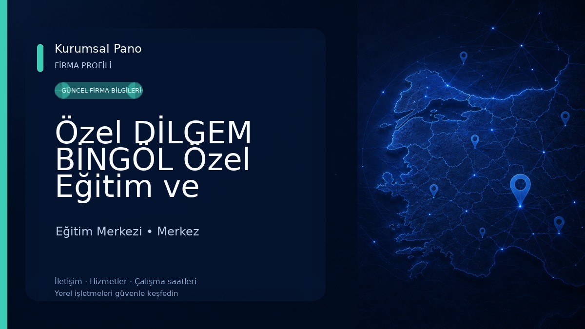Özel DİLGEM BİNGÖL Özel Eğitim ve Rehabilitasyon Merkezi 