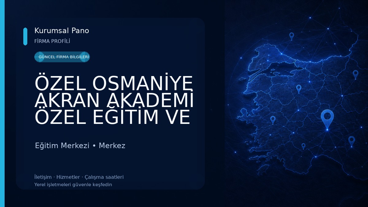 ÖZEL OSMANİYE AKRAN AKADEMİ ÖZEL EĞİTİM VE REHABİLİTASYON MERKEZİ 
